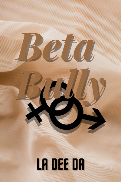 Beta Bully [COMPLETE]