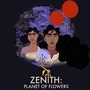 Zenith: Planet of Flowers