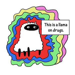 Llama on drugs