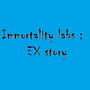 Immortality Labs - EX story