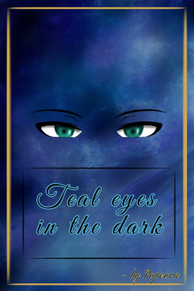 Teal eyes in the dark 