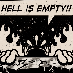 Hell is empty