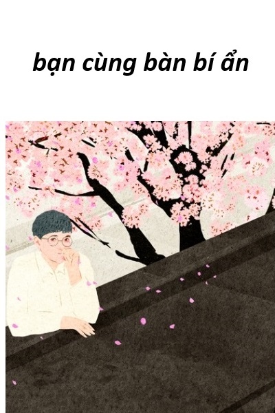 Cậu Bạn Cùng Bàn Bí Ẩn