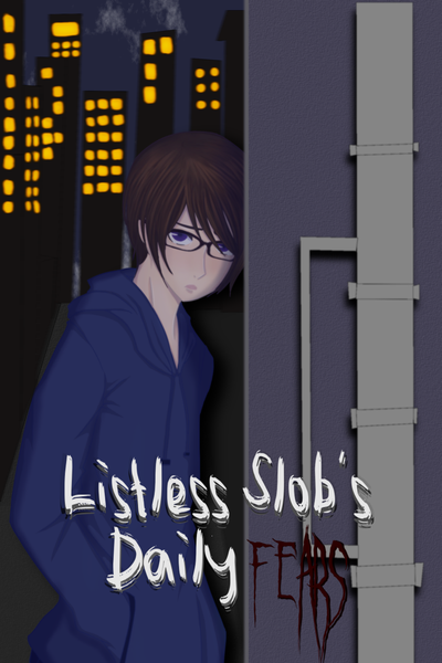 Listless Slob's Daily Fears [DROPPED]