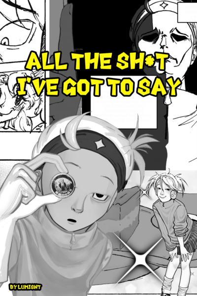All the sh*t I've got to say
