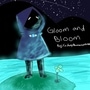Gloom and Bloom