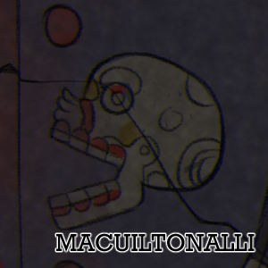 Macuiltonalli [Part 9]
