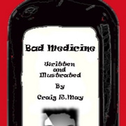 BAD MEDICINE