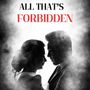 All That's Forbidden
