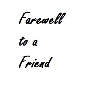 Farewell to a Friend