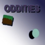 Oddities (Discontinued until further notice)