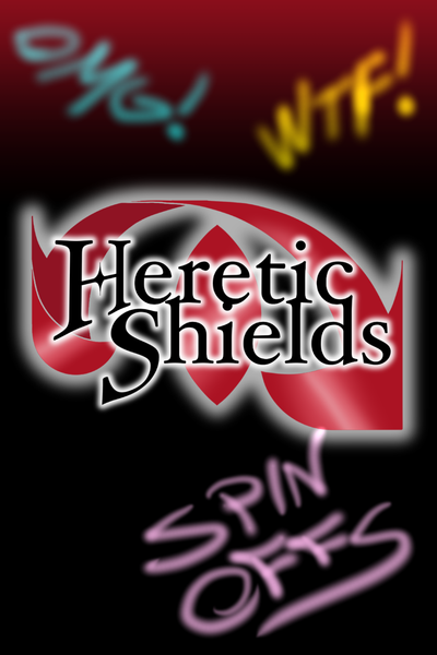 Heretic Shields spin-offs