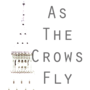 As The Crows Fly