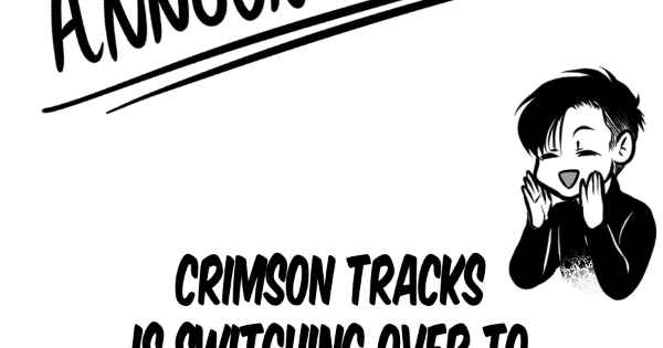 Read Crimson Tracks :: Announcement! | Tapas Comics