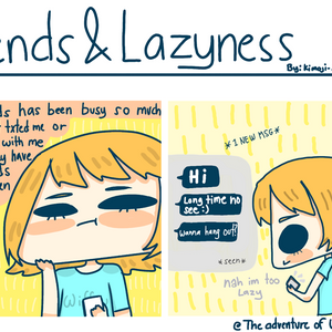 Friends and Lazyness