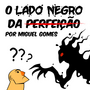 O Lado Negro da Perfei&ccedil;&atilde;o