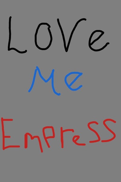 Love me Empress