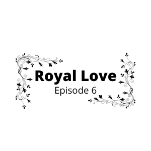 Royal Love - Episode 6