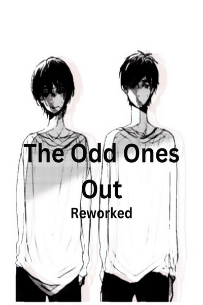 The Odd Ones Out reworked