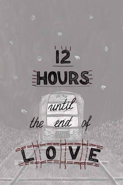 12 hours until the end of love