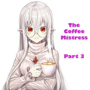 The Coffee Mistress Part 3
