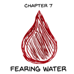 Chapter 7: Fearing Water