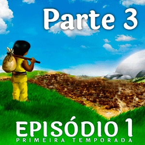 Epis&oacute;dio 1 - A Terra dos Viajantes (Parte 3)