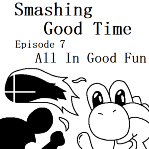 Smashing Good Time | E7 - All In Good Fun