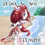 Tudo Ao Seu Tempo