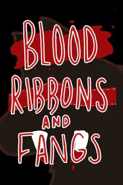 Blood, ribbons, and fangs