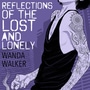 Reflections of the Lost and Lonely