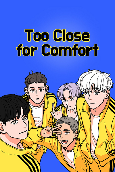Too Close for Comfort