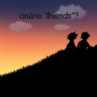 online “friends”