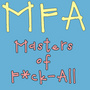 M.F.A. (Masters of F*ck All)