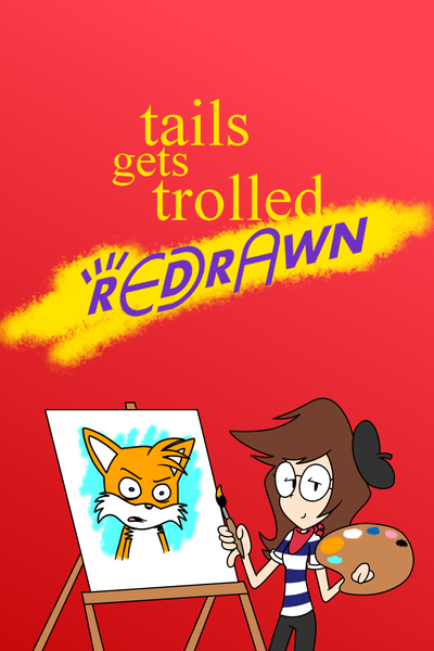 Tails Gets Trolled: Redrawn