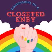 Confessions Of A Closeted Enby