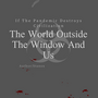 The World Outside The Window And Us