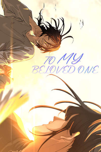 To My Beloved One [BL]