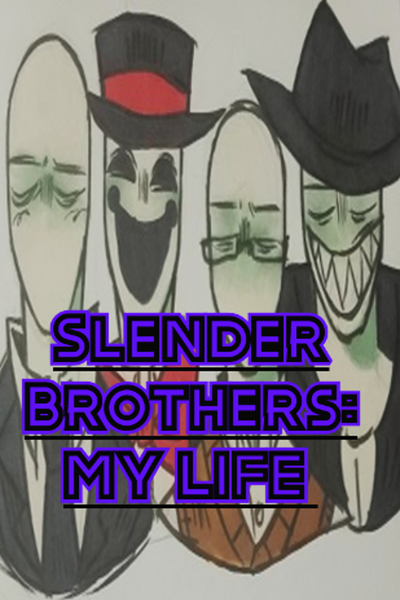 SlenderBrothers: My Life
