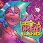 Jax In Dreamland