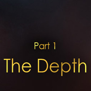 Part 1. The Depth.