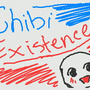 Chibi Existence