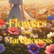 Flowers for the Marchioness