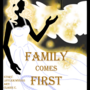 Family comes First