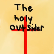 The holy outsider.
