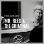 Mr. Reed and The Criminal