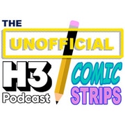 The Unofficial H3 Podcast Comic Strips