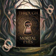 Through Mortal Eyes