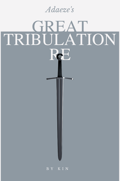 Adaeze's Great Tribulation re