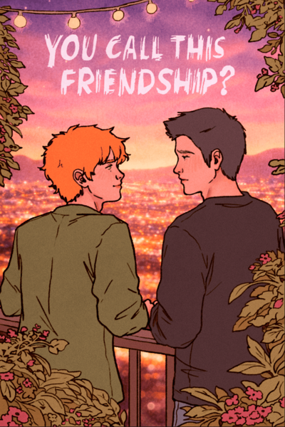 You call this friendship? (BL)